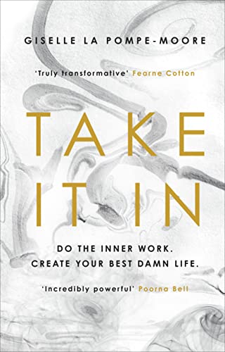 Take It In: Do the inner work. Create your best damn life. von Rider